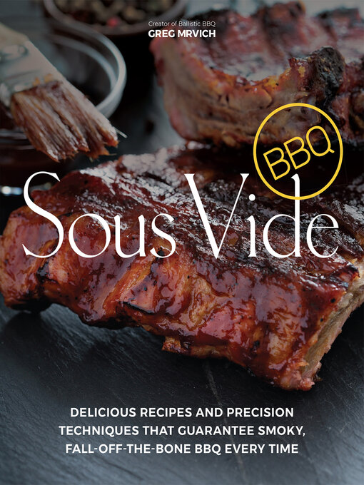 Title details for Sous Vide BBQ by Greg Mrvich - Available